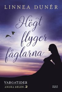 Framsidan på den historiska romanen Högt flyger fåglarna